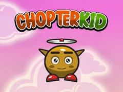 Mchezo Chopter Kid