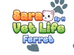 Mchezo Sara Vet Life Ep11: Ferret