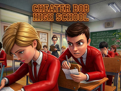Mchezo Cheater Bob High School 