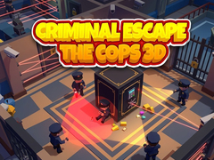 Mchezo Criminal Escape the Cops 3D