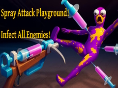 Mchezo Spray Attack Playground! Infect All Enemies!