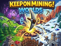 Mchezo Keep on Mining! Worlds