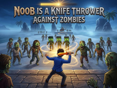 Mchezo Noob is a Knife Thrower Against Zombies