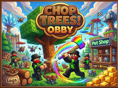 Mchezo Chop Trees! Obby