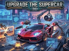 Mchezo Upgrade the Supercar 3D