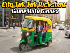 Mchezo City Tuk Tuk Rickshaw Game Auto Games