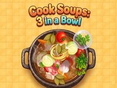 Mchezo Cook Soups: 3 in a Bowl