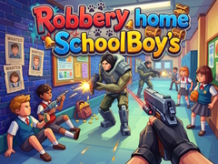 Mchezo Robbery home SchoolBoy's