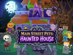 Mchezo Main Street Pets Haunted House
