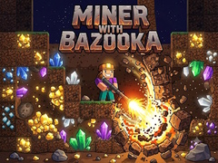Mchezo Miner with bazooka