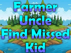 Mchezo Farmer Uncle Find Missed Kid