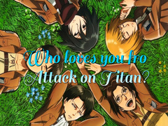 Mchezo Who loves you from Attack on Titan?