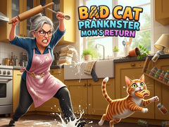 Mchezo Bad Cat Prankster Mom's Return