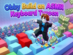 Mchezo Obby: Build an ASMR Keyboard Tycoon
