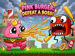 Mchezo Pink Burger: Defeat a BOSS!