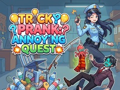 Mchezo Tricky Prank: Annoying Quest 