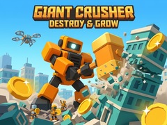 Mchezo Giant Crusher - Destroy & Grow