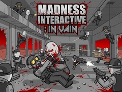 Mchezo Madness Interactive: In Vain