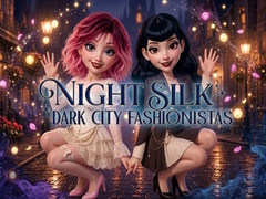 Mchezo Night Silk Dark City Fashionistas